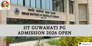 IIT Guwahati PG Admission 2026 Begins @iitg.ac.in; Apply by April 10
